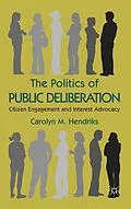 E-Book (pdf) The Politics of Public Deliberation von Carolyn M. Hendriks