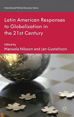 Fester Einband Latin American Responses to Globalization in the 21st Century von Manuela Gustafsson, Jan Nilsson