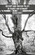 E-Book (pdf) History and Foreign Policy in France and Germany von Ulrich Krotz