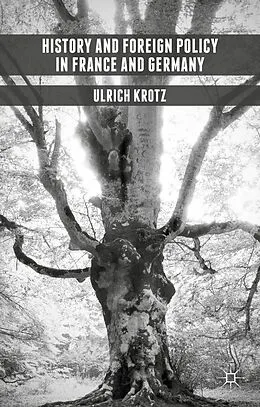 E-Book (pdf) History and Foreign Policy in France and Germany von Ulrich Krotz