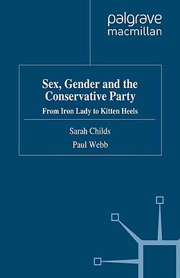 eBook (pdf) Sex, Gender and the Conservative Party de S. Childs, P. Webb