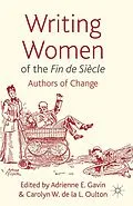 E-Book (pdf) Writing Women of the Fin de Siècle von Adrienne E. Gavin, Carolyn Oulton
