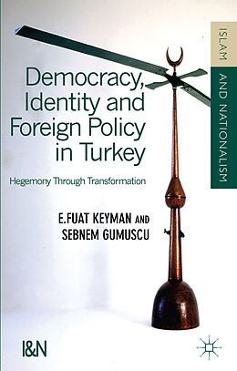 Livre Relié Democracy, Identity and Foreign Policy in Turkey de F. Keyman, S. Gumüsçu, Sebnem Gumuscu