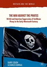 Fester Einband The War Against the Pirates von Barry Gough, Charles Borras