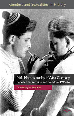 Livre Relié Male Homosexuality in West Germany de Clayton J. Whisnant