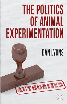 Fester Einband The Politics of Animal Experimentation von Dan Lyons