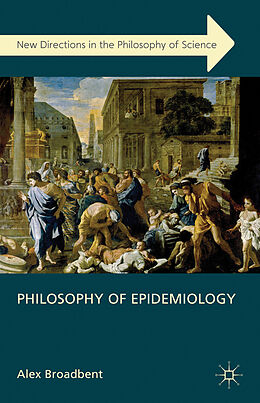 Fester Einband Philosophy of Epidemiology von A. Broadbent