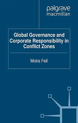 E-Book (pdf) Global Governance and Corporate Responsibility in Conflict Zones von M. Feil