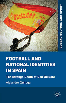 Livre Relié Football and National Identities in Spain de A. Quiroga