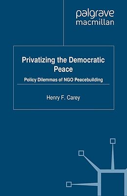 E-Book (pdf) Privatizing the Democratic Peace von H. Carey