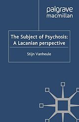 E-Book (pdf) The Subject of Psychosis: A Lacanian Perspective von S. Vanheule