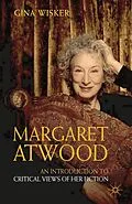 E-Book (pdf) Margaret Atwood: An Introduction to Critical Views of Her Fiction von Gina Wisker