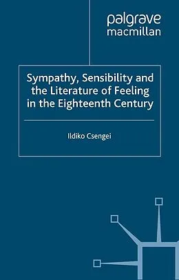 E-Book (pdf) Sympathy, Sensibility and the Literature of Feeling in the Eighteenth Century von I. Csengei
