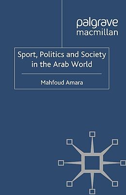 eBook (pdf) Sport, Politics and Society in the Arab World de M. Amara