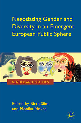 Livre Relié Negotiating Gender and Diversity in an Emergent European Public Sphere de Birte Mokre, Ms. Monika Siim