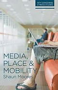 PDF Media, Place and Mobility von Shaun Moores