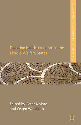 Fester Einband Debating Multiculturalism in the Nordic Welfare States von Peter Wahlbeck, Osten Kivisto