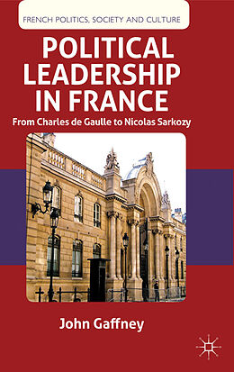 Kartonierter Einband Political Leadership in France von J. Gaffney