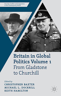 Fester Einband Britain in Global Politics, Volume 1 von Christopher Dockrill, Michael L. Hamilton, Baxter