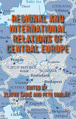 Livre Relié Regional and International Relations of Central Europe de Zlatko Drulak, Petr Sabic