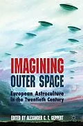 E-Book (epub) Imagining Outer Space von Alexander C. T. Geppert