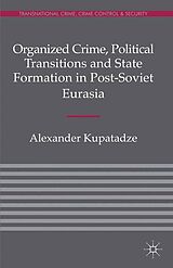 eBook (pdf) Organized Crime, Political Transitions and State Formation in Post-Soviet Eurasia de A. Kupatadze