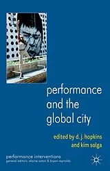Fester Einband Performance and the Global City von D. J. Solga, Kim Hopkins