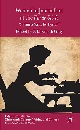 Livre Relié Women in Journalism at the Fin de Siècle de F. Elizabeth Gray