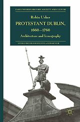 eBook (pdf) Protestant Dublin, 1660-1760 de R. Usher