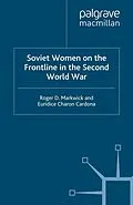 E-Book (pdf) Soviet Women on the Frontline in the Second World War von R. Markwick, E. Charon Cardona