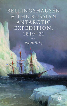 Livre Relié Bellingshausen and the Russian Antarctic Expedition, 1819-21 de R. Bulkeley