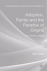 eBook (pdf) Adoption, Family and the Paradox of Origins de S. Sales