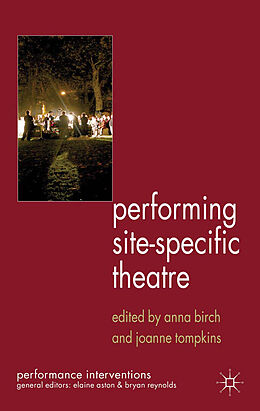 Couverture cartonnée Performing Site-Specific Theatre de Anna Tompkins, Joanne Birch