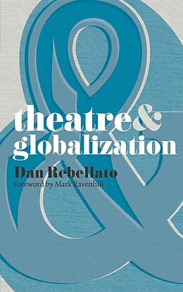 eBook (pdf) Theatre and Globalization de Mark Ravenhill, Dan Rebellato