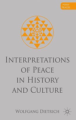 eBook (pdf) Interpretations of Peace in History and Culture de W. Dietrich