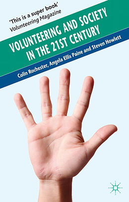 Kartonierter Einband Volunteering and Society in the 21st Century von C. Rochester, A. Ellis Paine, S. Howlett