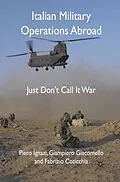 E-Book (pdf) Italian Military Operations Abroad von P. Ignazi, G. Giacomello, F. Coticchia