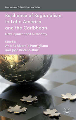 Fester Einband Resilience of Regionalism in Latin America and the Caribbean von Andres Briceno-Ruiz, Jose Rivarola Puntigliano