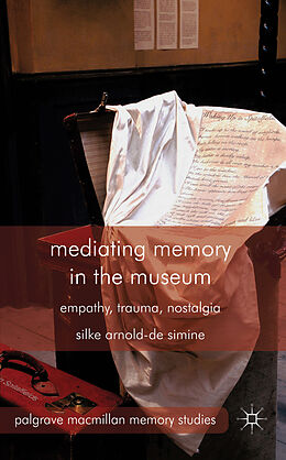 Fester Einband Mediating Memory in the Museum von S. Arnold-de-Simine, Kenneth A. Loparo