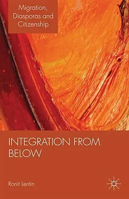 E-Book (pdf) Migrant Activism and Integration from Below in Ireland von Ronit Lentin, Elena Moreo