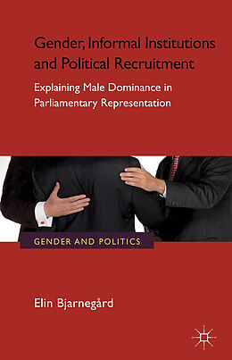 Livre Relié Gender, Informal Institutions and Political Recruitment de E. Bjarnegård