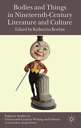 Livre Relié Bodies and Things in Nineteenth-Century Literature and Culture de Katharina Boehm
