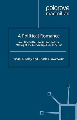E-Book (pdf) A Political Romance von S. Foley, C. Sowerwine