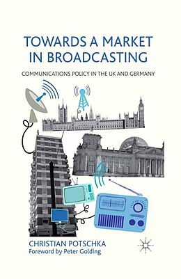 E-Book (pdf) Towards a Market in Broadcasting von C. Potschka