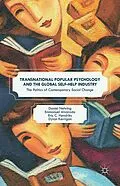 E-Book (pdf) Transnational Popular Psychology and the Global Self-Help Industry von Daniel Nehring, Emmanuel Alvarado, Eric C. Hendriks