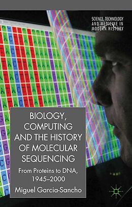 eBook (pdf) Biology, Computing, and the History of Molecular Sequencing de M. García-Sancho