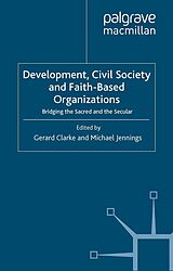 eBook (pdf) Development, Civil Society and Faith-Based Organizations de 