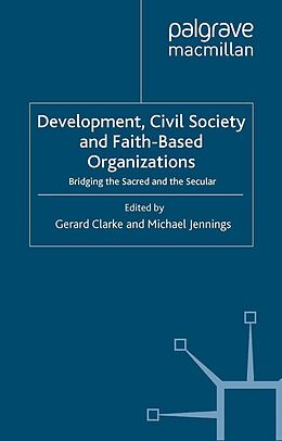 E-Book (pdf) Development, Civil Society and Faith-Based Organizations von 