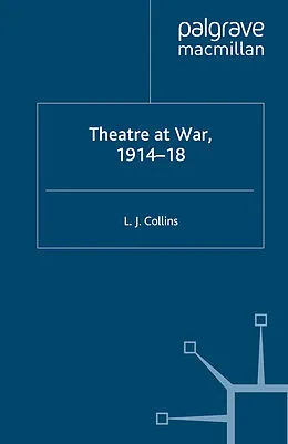 E-Book (pdf) Theatre at War, 1914-18 von L. Collins