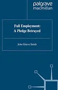 E-Book (pdf) Full Employment: A Pledge Betrayed von J. Smith